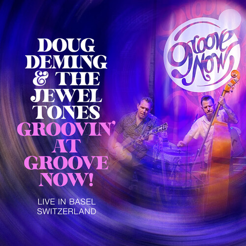 DEMING DOUG - & THE JEWEL TONES - Groovin' At Groove Now!