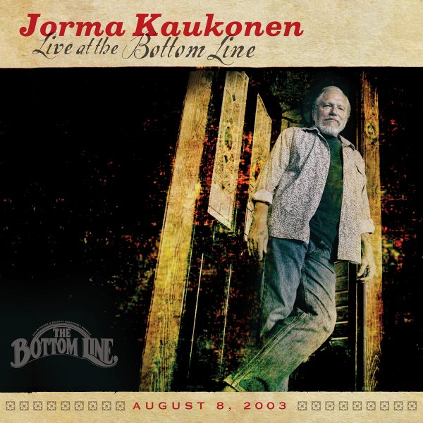 KAUKONEN JORMA - Live At The Bottom Line: August 8, 2003
