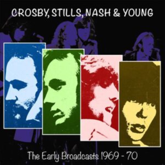 CROSBY STILLS NASH & YOUNG - Early Broadcasts 1969-70