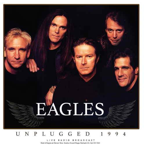 EAGLES - Unplugged 1994: Burbank, April 25, 1994