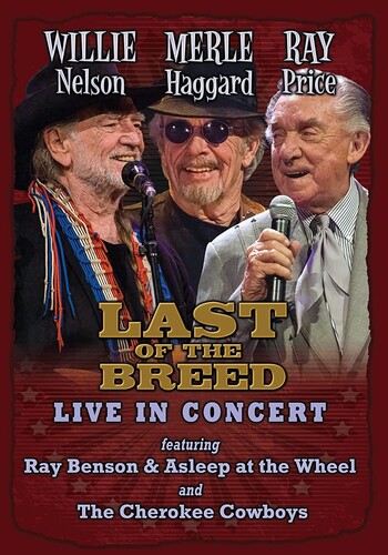 NELSON WILLIE - MERLE HAGGARD & RAY PRICE - LAST OF THE BREED: LIVE IN CONCERT