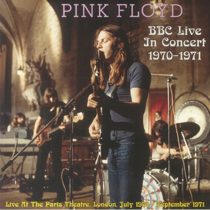 PINK FLOYD BBC LIVE IN CONCERT 1970 1971 PARIS THEATRE LIMITED PINK FLOYD BBC LIVE IN CONCERT 1970 1971 PARIS THEATRE LIMITED