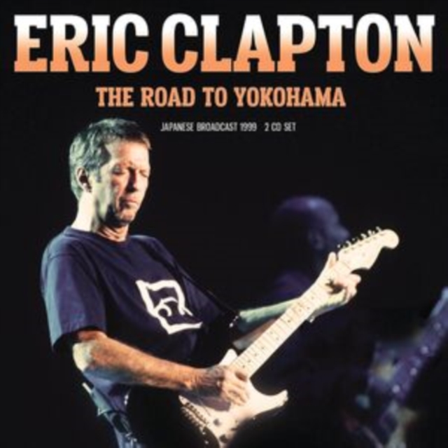 CLAPTON ERIC - Road to Yokohama: Japan 1999