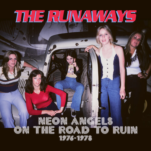 RUNAWAYS -  Neon Angels On The Road To Ruin: 1976-1978 