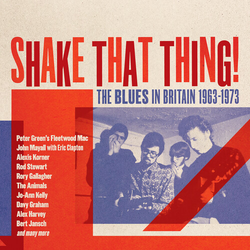 V/A - ANIMALS / PENTANGLE / SIREN - Shake That Thing: Blues In Britain 1963-1973