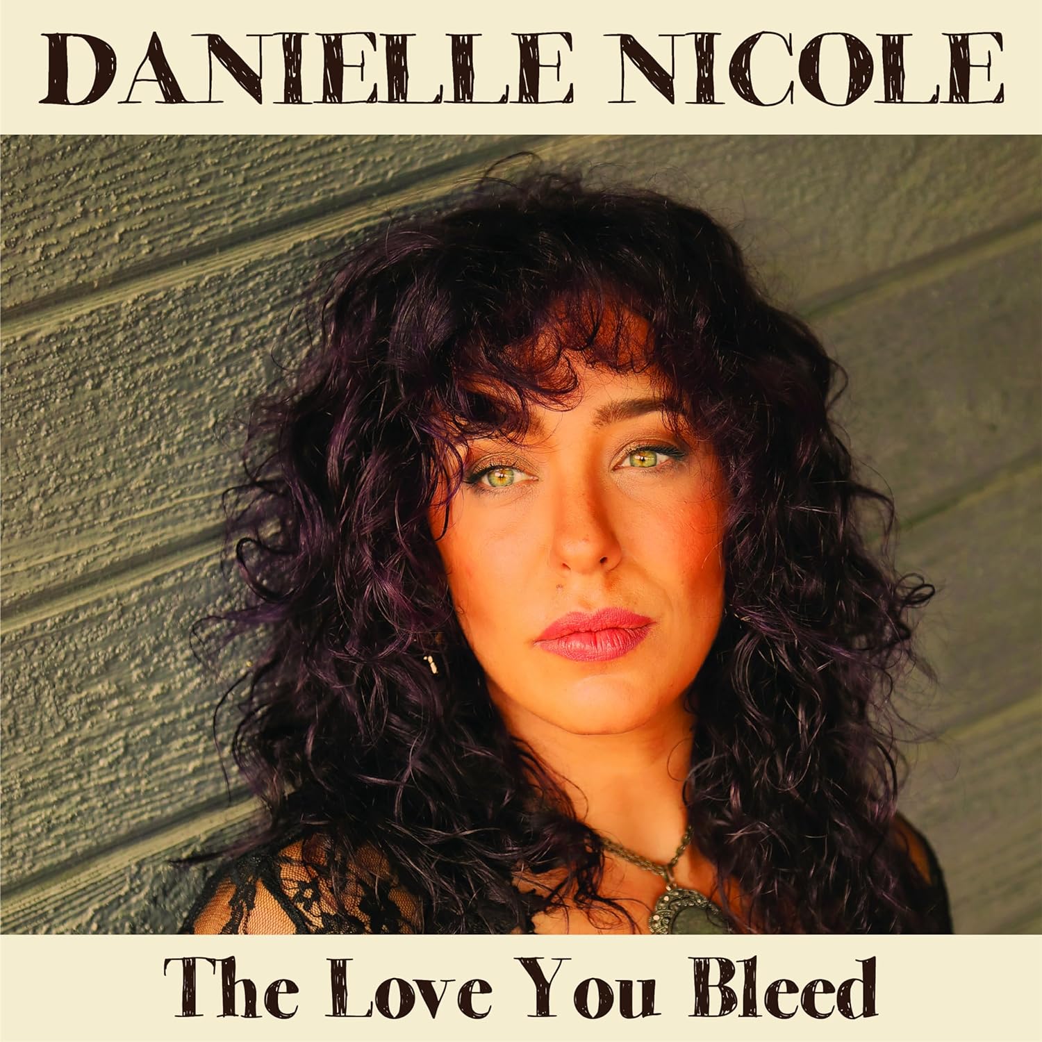 DANIELLE NICOLE - Love You Bleed