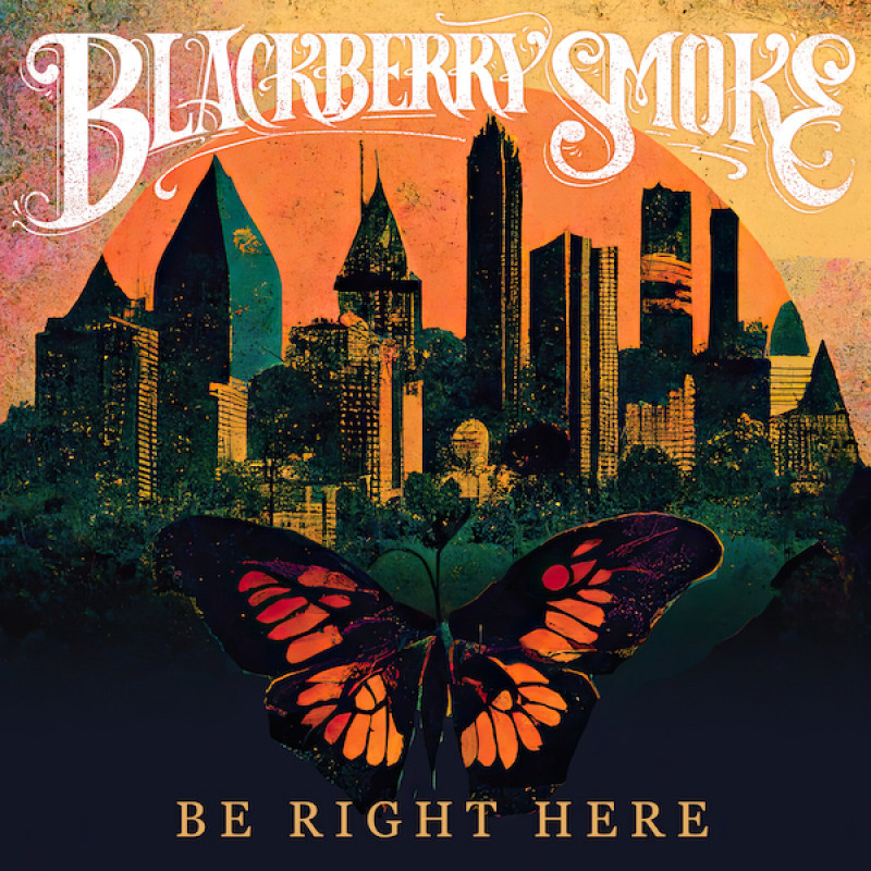 BLACKBERRY SMOKE - BE RIGHT HERE - LIMITED COLORED VINYL 