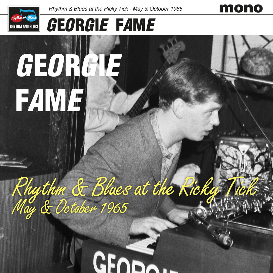 FAME GEORGIE - Rhythm & Blues at the Ricky Tick: May & October 1965 - Limited Edition
