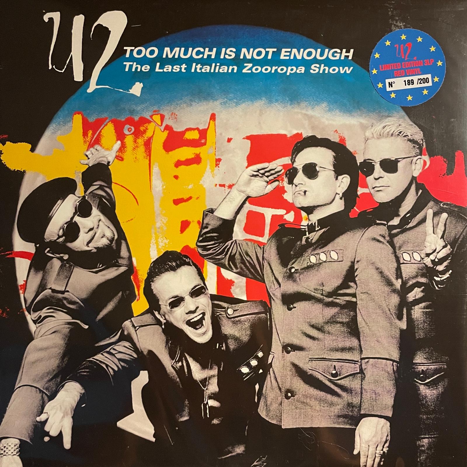 U2 - Too Much Is Not Enough - Last Italian Zooropa Show (Bologna 1993) - Numbered and Colored U2 - Too Much Is Not Enough - Last Italian Zooropa Show (Bologna 1993) - Numbered and Colored