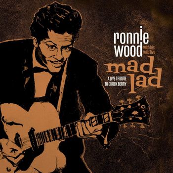 WOOD RONNIE - Mad Lad - A Live Tribute To Chuck Berry
