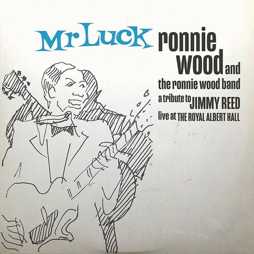 WOOD RONNIE - Mr. Luck: A Tribute To Jimmy Reed - Live At The Royal Albert Hall