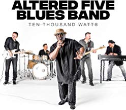 ALTERED FIVE BLUES BAND - TEN THOUSAND WATTS
