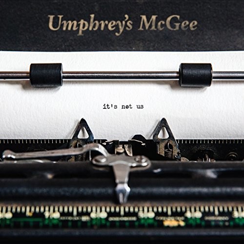 UMPHREY'S MCGEE - IT'S NOT US