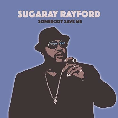 RAYFORD SUGARAY - SOMEBODY SAVE ME