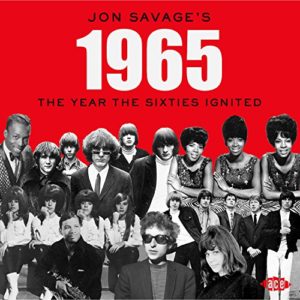 V - A UNIT FOUR PLUS TWO - THEE MIDNITERS - BYRDS - JON SAVAGE'S 1965 - THE YEAR THE SIXTIES IGNITED