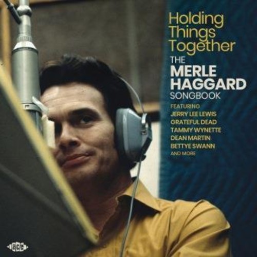 HAGGARD MERLE - TRIBUTE - HOLDING THINGS TOGETHER - MERLE HAGGARD SONGBOOK