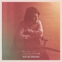 OLD SEA BRIGADE - ODE TO A FRIEND