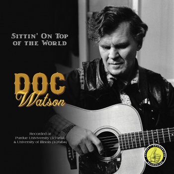 WATSON DOC - SITTIN' ON TOP OF THE WORLD - ILLINOIS 1964