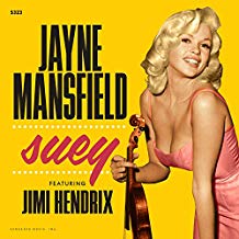 HENDRIX JIMI - JAYNE MANSFIELD - SUEY + I NEED YOU EVERY DAY