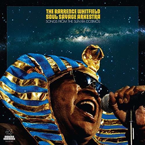 WHITFIELD BARRENCE - SOUL SAVAGE ARKESTRA - SONGS FROM THE SUN RA COSMOS