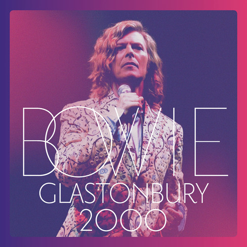 BOWIE DAVID - GLASTONBURY 2000