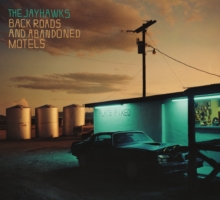 JAYHAWKS - BACK ROADS AND ABANDONED MOTELS