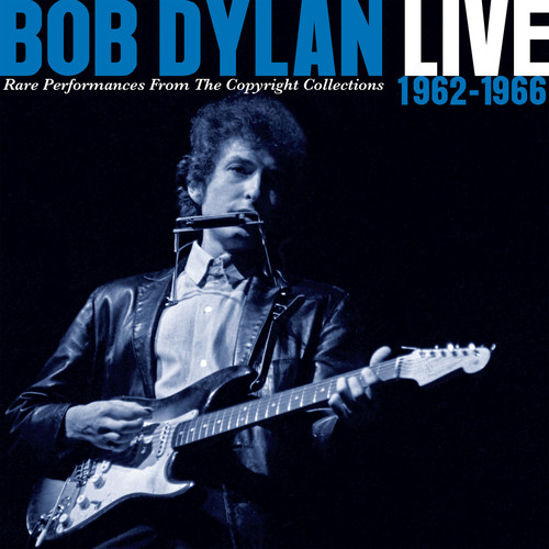 DYLAN BOB - LIVE 1962-1966 - RARE PERFORMANCES FROM THE COPYRIGHT COLLECTIONS