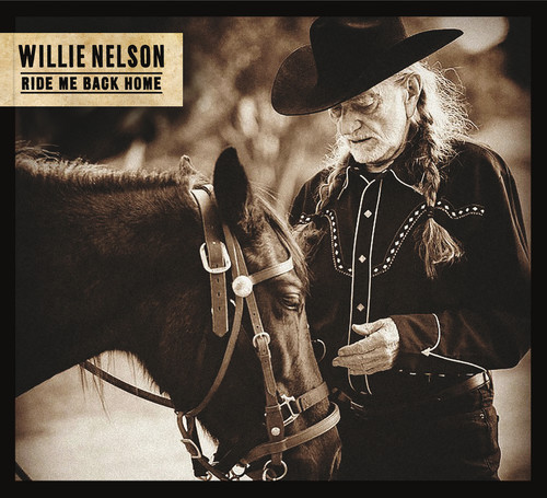 NELSON WILLIE - RIDE ME BACK HOME