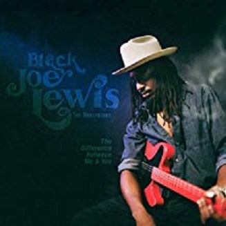 LEWIS BLACK JOE - DIFFERENCE BETWEEN ME & YOU