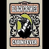 BLACK CROWES - CABIN FEVER