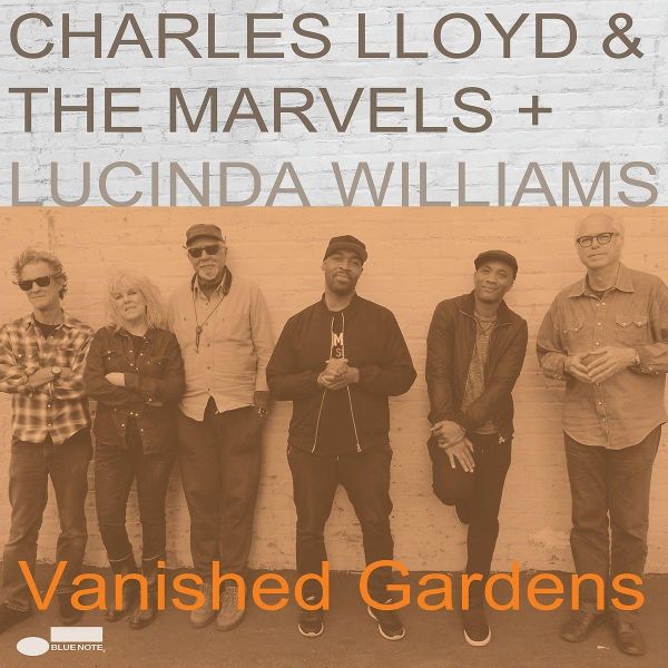 LLOYD CHARLES- & THE MARVELS + LUCINDA WILLIAMS - VANISHED GARDENS