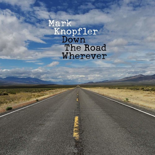 KNOPFLER MARK - DOWN THE ROAD WHEREVER - DELUXE