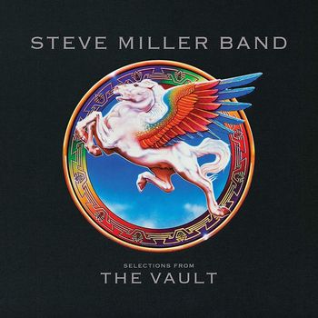 MILLER STEVE - BLUES BAND - SELECTIONS FROM THE VAULT