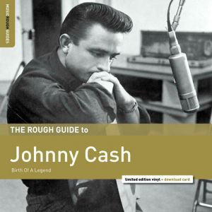 CASH JOHNNY - ROUGH GUIDE TO CASH: BIRTH OF A LEGEND - RSD 2018