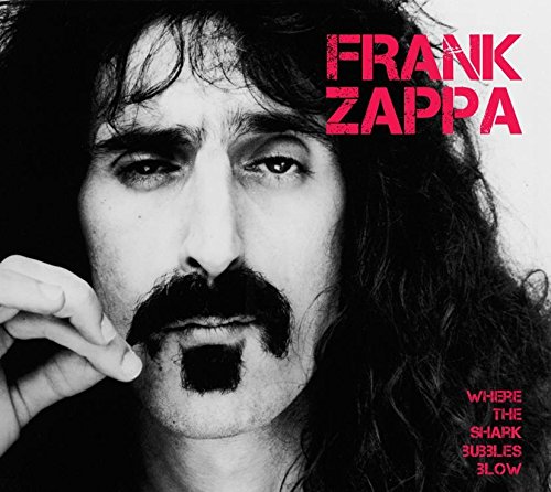 ZAPPA FRANK - & THE MOTHERS OF INVENTION - WHERE THE SHARK BUBBLES BLOW