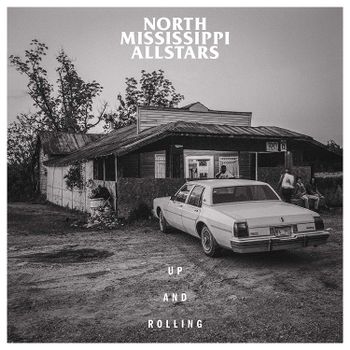 NORTH MISSISSIPPI ALLSTARS - UP AND ROLLING