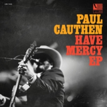 CAUTHEN PAUL - HAVE MERCY EP