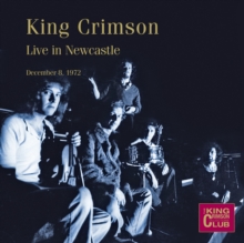 KING CRIMSON - LIVE IN NEWCASTLE 08-12-1972