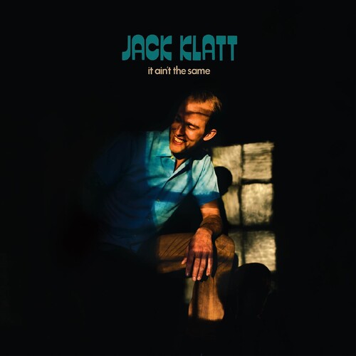KLATT JACK - IT AIN'T THE SAME
