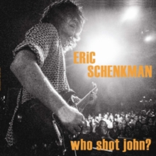 SCHENKMAN ERIC - WHO SHOT JOHN?