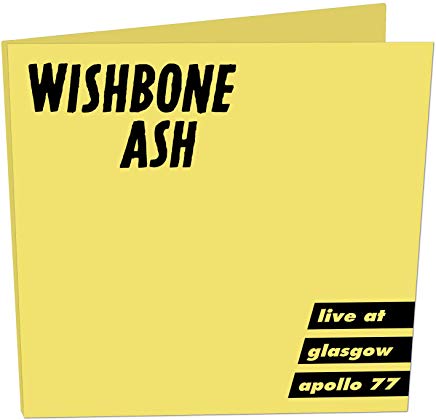 WISHBONE ASH - LIVE AT GLASGOW APOLLO 77