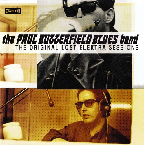 BUTTERFIELD BLUES BAND - ORIGINAL LOST ELEKTRA SESSIONS