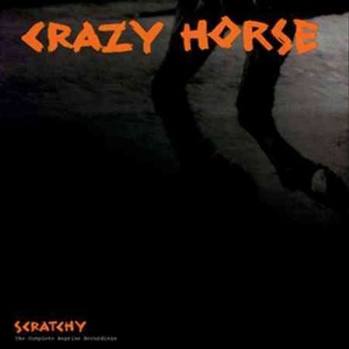 CRAZY HORSE - SCRATCHY - COMPLETE REPRISE RECORDINGS