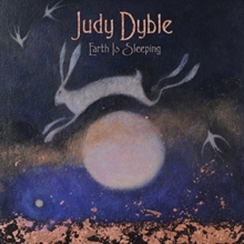 DYBLE JUDY - EARTH IS SLEEPING