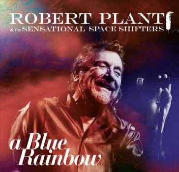 PLANT ROBERT - & THE SENSATIONAL SPACE SHIFTERS - A BLUE RAINBOW