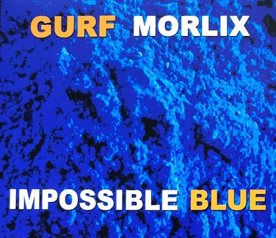 MORLIX GURF - IMPOSSIBLE BLUE
