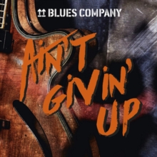 BLUES COMPANY - AIN'T GIVIN' UP