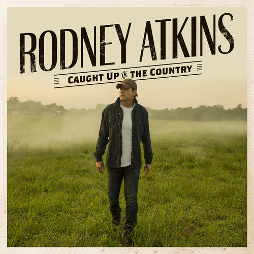 ATKINS RODNEY - CAUGHT UP IN THE COUNTRY