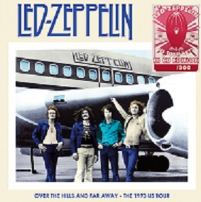 LED ZEPPELIN - OVER THE HILLS AND FAR AWAY - 1973 US TOUR