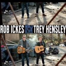 ICKES ROB - & TREY HENSLEY - WORLD FULL OF BLUES